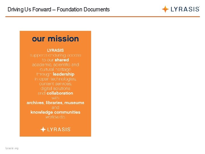 Driving Us Forward – Foundation Documents lyrasis. org 