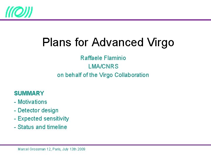 Plans for Advanced Virgo Raffaele Flaminio LMA/CNRS on behalf of the Virgo Collaboration SUMMARY