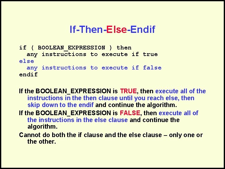 If-Then-Else-Endif if ( BOOLEAN_EXPRESSION ) then any instructions to execute if true else any