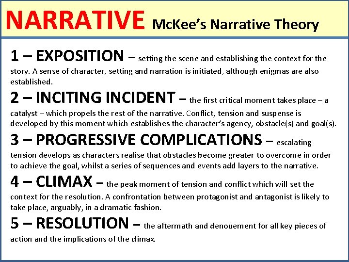 NARRATIVE Mc. Kee’s Narrative Theory 1 – EXPOSITION – setting the scene and establishing