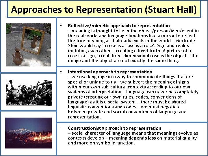 Approaches to Representation (Stuart Hall) • Reflective/mimetic approach to representation – meaning is thought