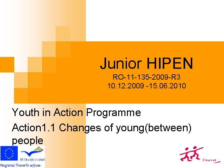 Junior HIPEN RO-11 -135 -2009 -R 3 10. 12. 2009 -15. 06. 2010 Youth