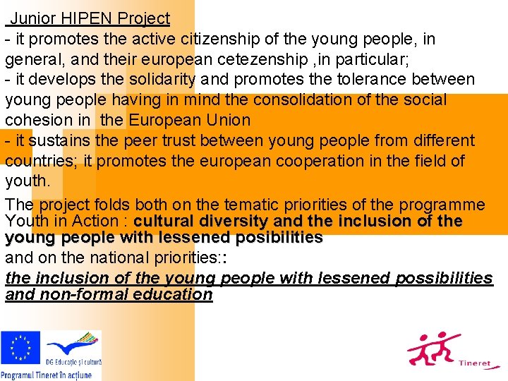 Junior HIPEN Project - it promotes the active citizenship of the young people, in