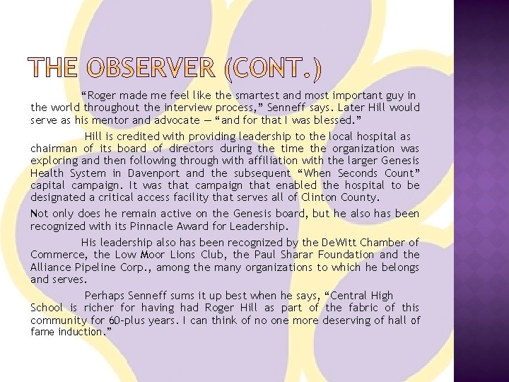 “Roger made me feel like the smartest and most important guy in the world