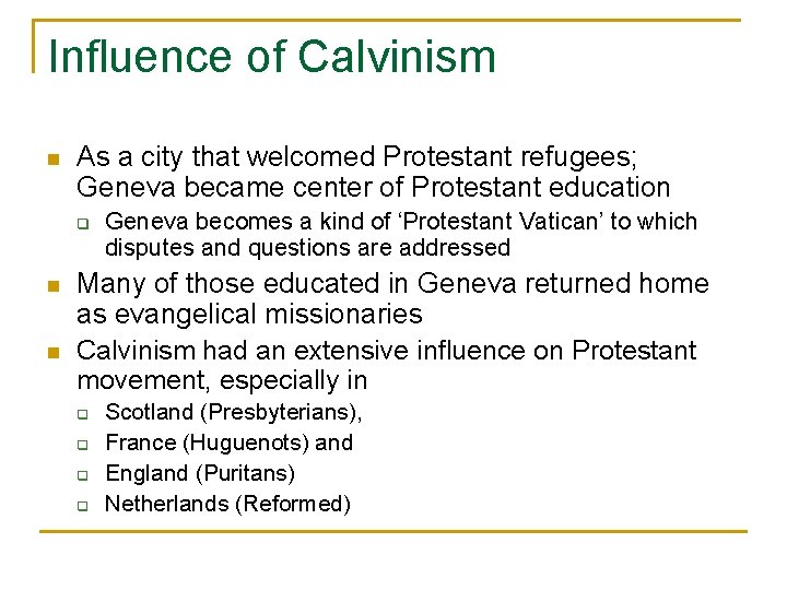 Influence of Calvinism n As a city that welcomed Protestant refugees; Geneva became center