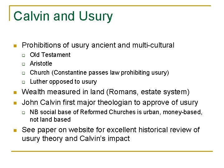 Calvin and Usury n Prohibitions of usury ancient and multi-cultural q q n n