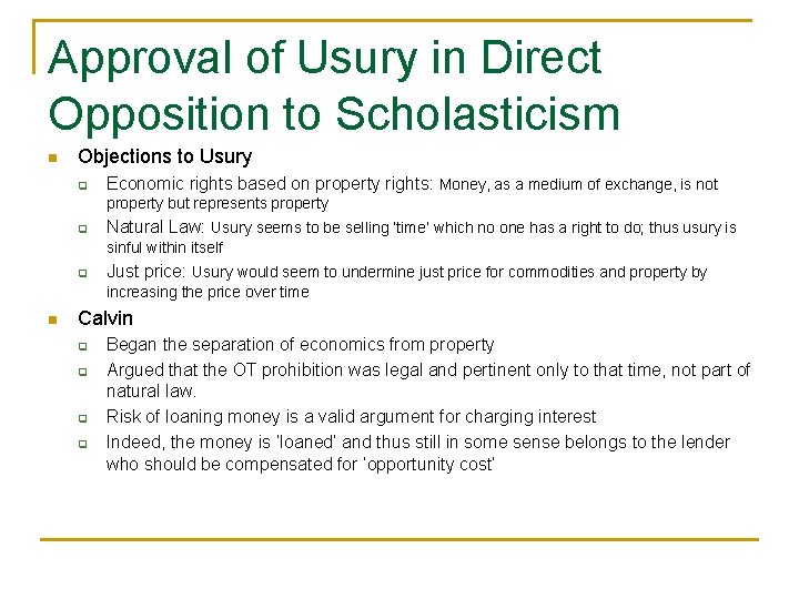 Approval of Usury in Direct Opposition to Scholasticism n Objections to Usury q Economic
