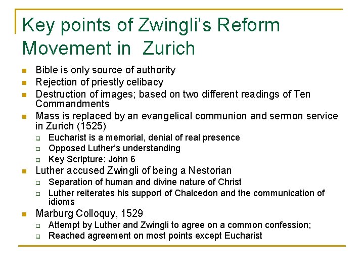 Key points of Zwingli’s Reform Movement in Zurich n n Bible is only source