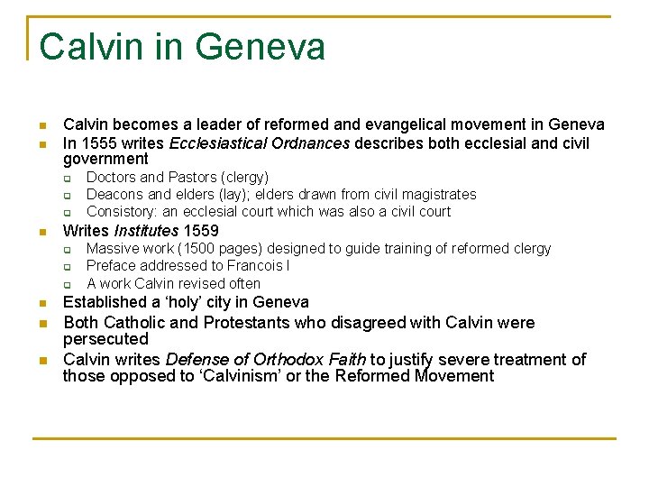 Calvin in Geneva n n Calvin becomes a leader of reformed and evangelical movement