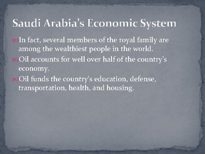 Saudi Arabia’s Economic System In fact, several members of the royal family are among