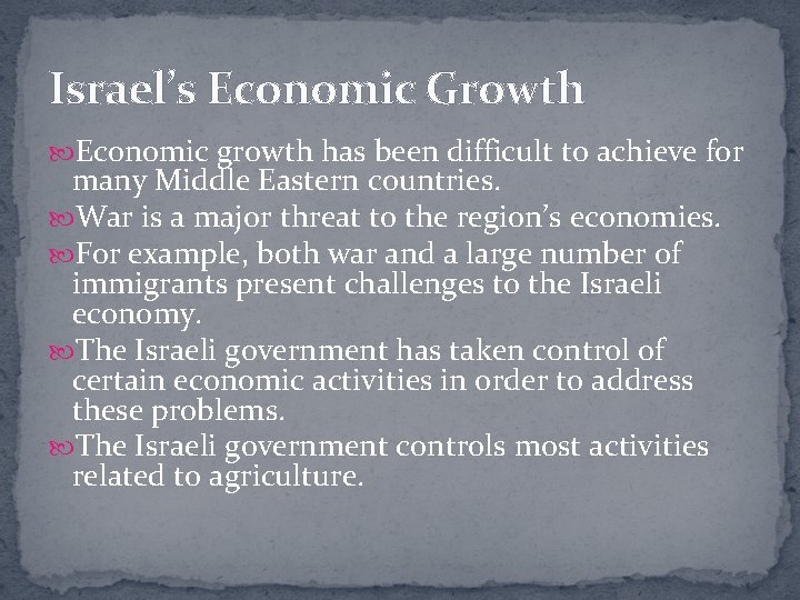 Israel’s Economic Growth Economic growth has been difficult to achieve for many Middle Eastern