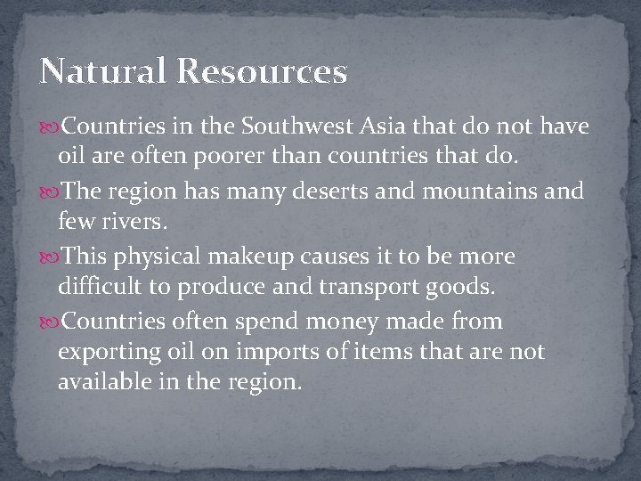 Natural Resources Countries in the Southwest Asia that do not have oil are often