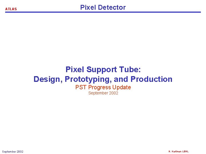 ATLAS Pixel Detector Pixel Support Tube: Design, Prototyping, and Production PST Progress Update September