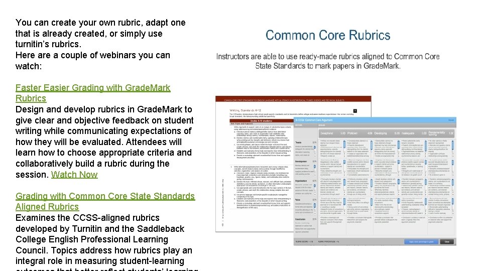 You can create your own rubric, adapt one that is already created, or simply