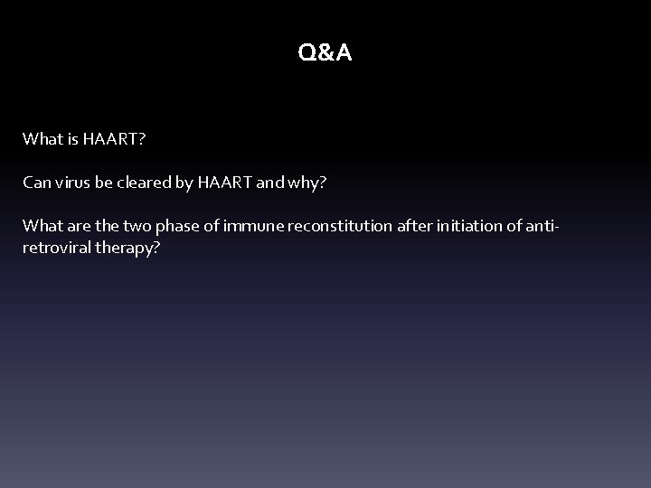 Q&A What is HAART? Can virus be cleared by HAART and why? What are