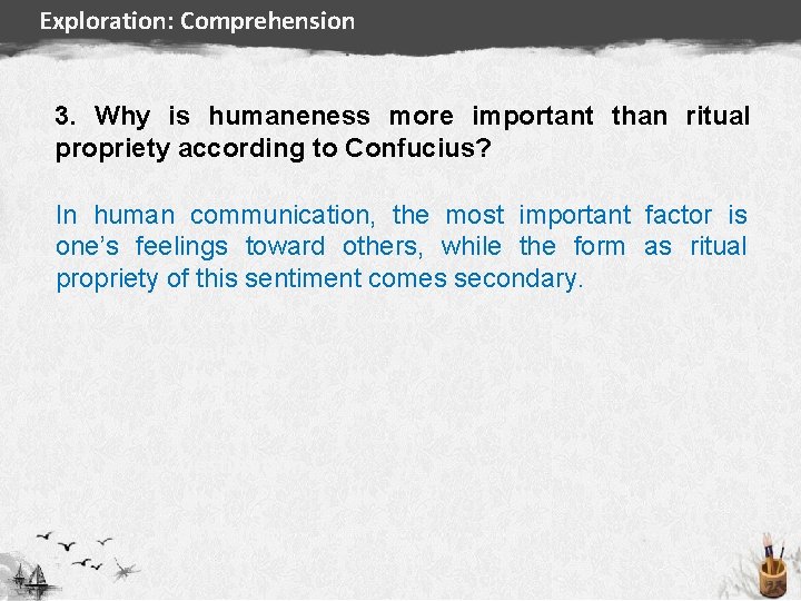 Exploration: Comprehension 3. Why is humaneness more important than ritual propriety according to Confucius?