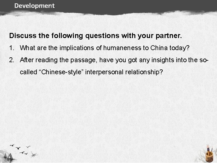 Development Discuss the following questions with your partner. 1. What are the implications of