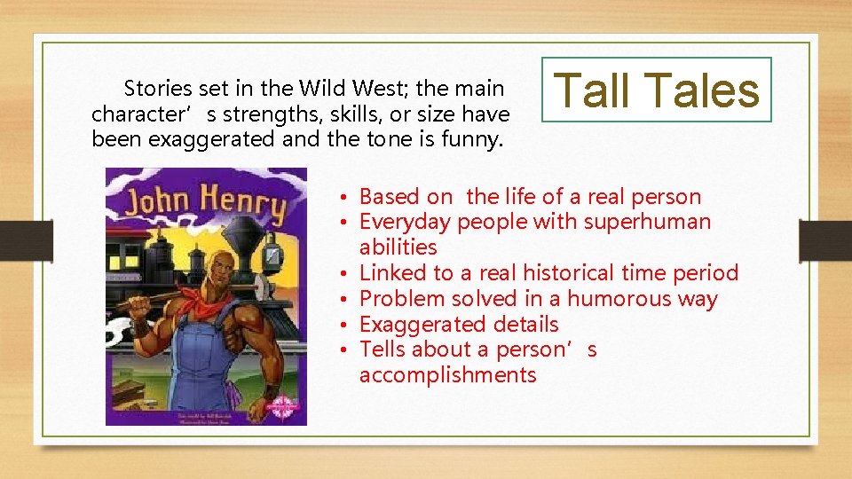 Stories set in the Wild West; the main character’s strengths, skills, or size have