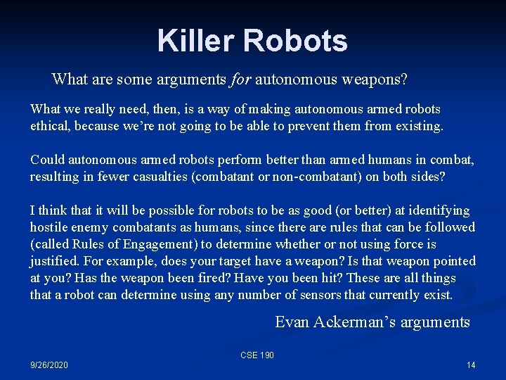 Killer Robots What are some arguments for autonomous weapons? What we really need, then,