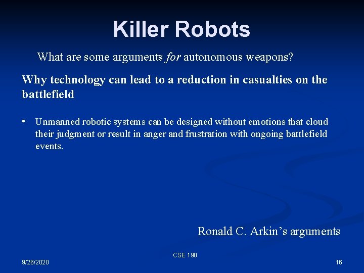 Killer Robots What are some arguments for autonomous weapons? Why technology can lead to