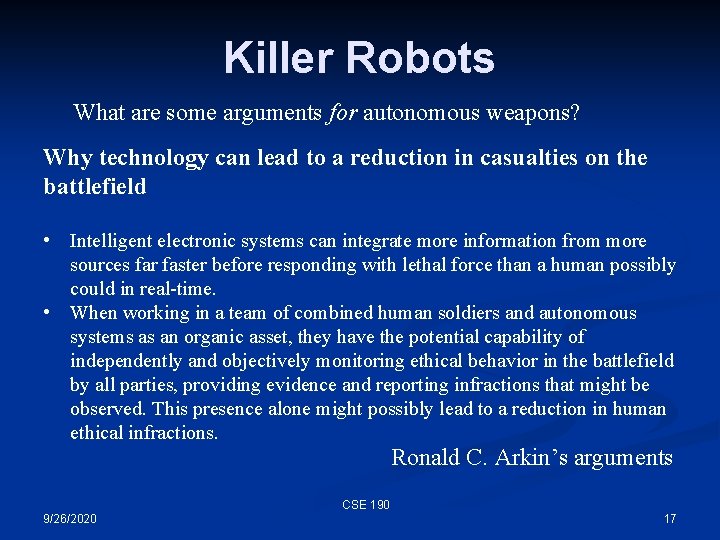 Killer Robots What are some arguments for autonomous weapons? Why technology can lead to