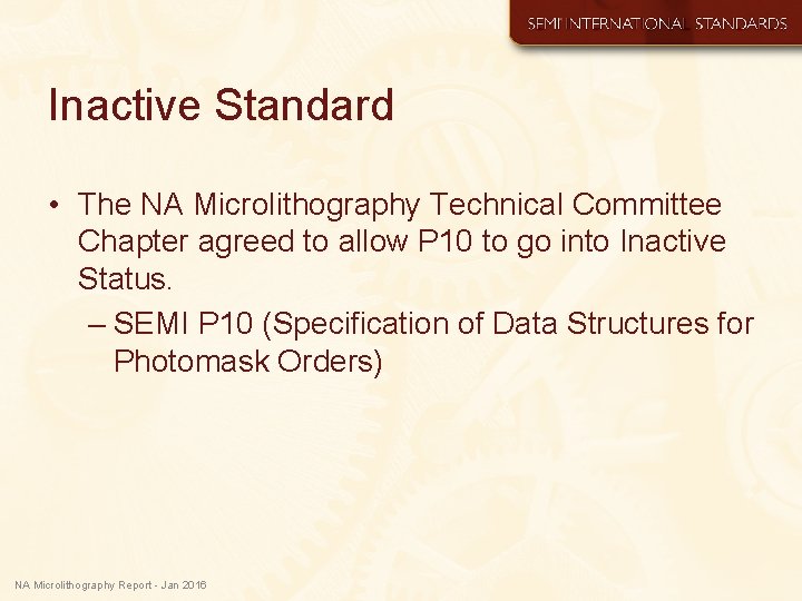 Inactive Standard • The NA Microlithography Technical Committee Chapter agreed to allow P 10