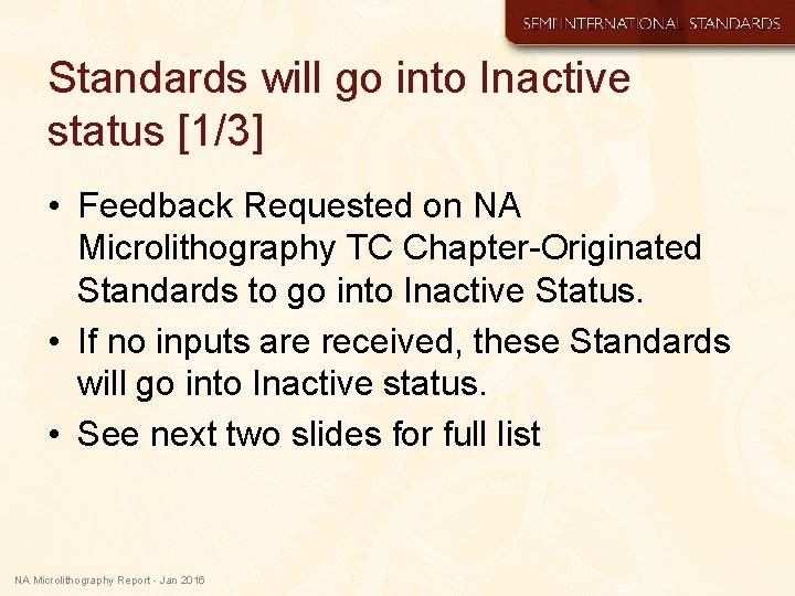 Standards will go into Inactive status [1/3] • Feedback Requested on NA Microlithography TC