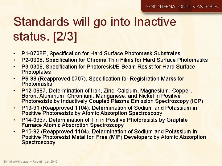 Standards will go into Inactive status. [2/3] • • P 1 -0708 E, Specification