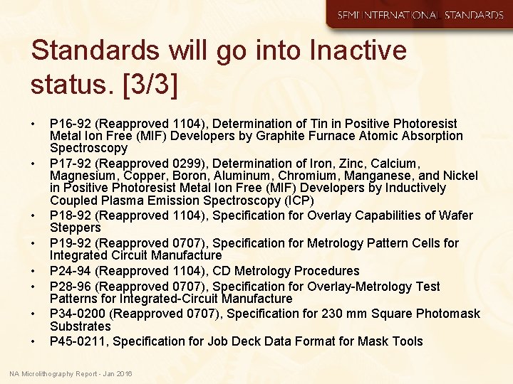 Standards will go into Inactive status. [3/3] • • P 16 -92 (Reapproved 1104),