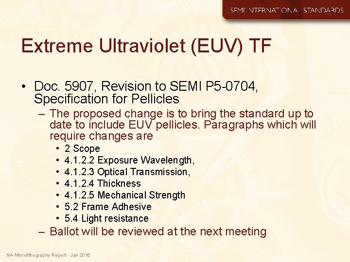 Extreme Ultraviolet (EUV) TF • Doc. 5907, Revision to SEMI P 5 -0704, Specification