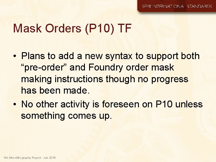 Mask Orders (P 10) TF • Plans to add a new syntax to support