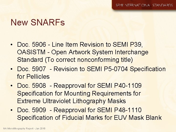 New SNARFs • Doc. 5906 - Line Item Revision to SEMI P 39, OASISTM