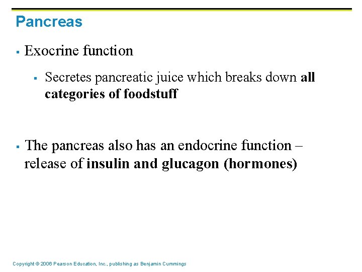Pancreas § Exocrine function § § Secretes pancreatic juice which breaks down all categories