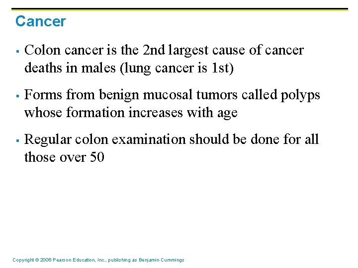 Cancer § § § Colon cancer is the 2 nd largest cause of cancer