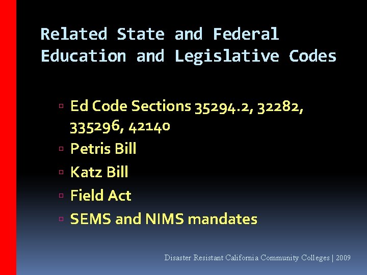 Related State and Federal Education and Legislative Codes Ed Code Sections 35294. 2, 32282,