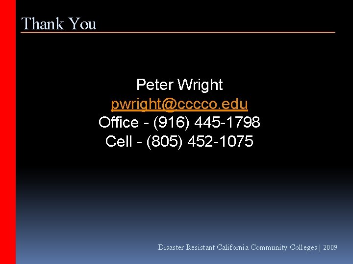 Thank You Peter Wright pwright@cccco. edu Office - (916) 445 -1798 Cell - (805)