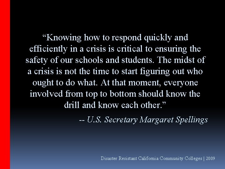 “Knowing how to respond quickly and efficiently in a crisis is critical to ensuring