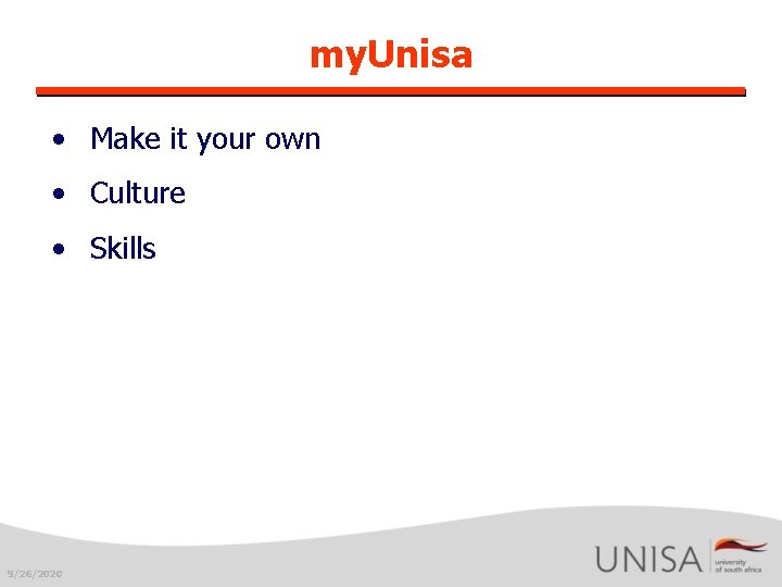 my. Unisa • Make it your own • Culture • Skills 9/26/2020 