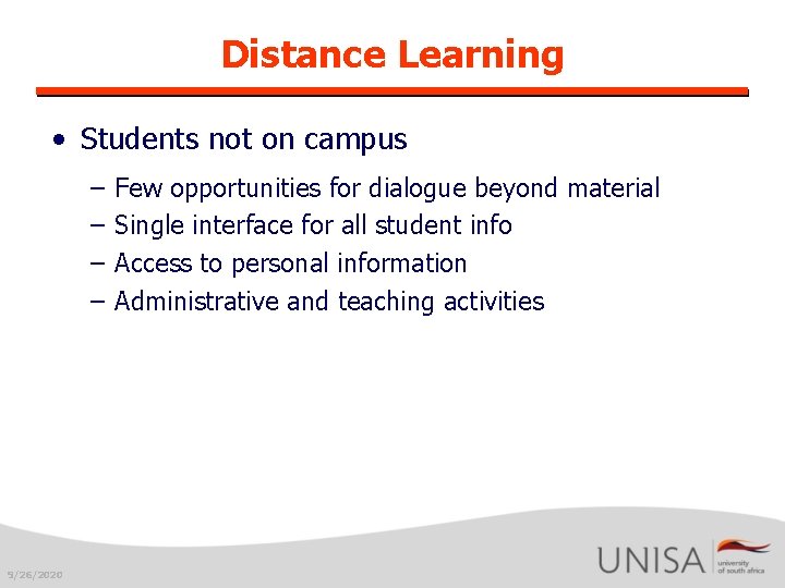 Distance Learning • Students not on campus – – 9/26/2020 Few opportunities for dialogue
