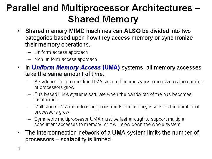 Parallel and Multiprocessor Architectures – Shared Memory • Shared memory MIMD machines can ALSO