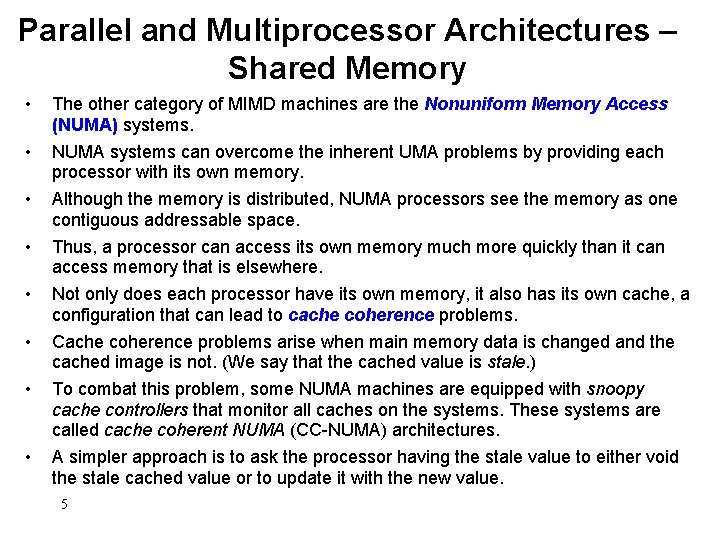 Parallel and Multiprocessor Architectures – Shared Memory • The other category of MIMD machines