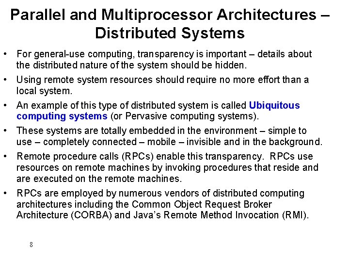Parallel and Multiprocessor Architectures – Distributed Systems • For general-use computing, transparency is important