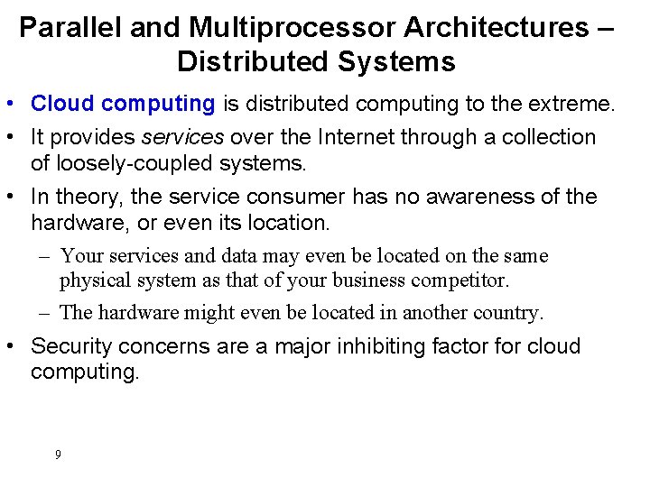 Parallel and Multiprocessor Architectures – Distributed Systems • Cloud computing is distributed computing to