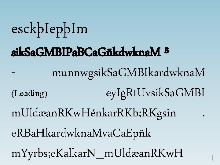esckþIepþIm sik. Sa. GMBIPa. BCa. Gñkdwkna. M ³ munnwgsik. Sa. GMBIkardwkna. M (Leading) ey.
