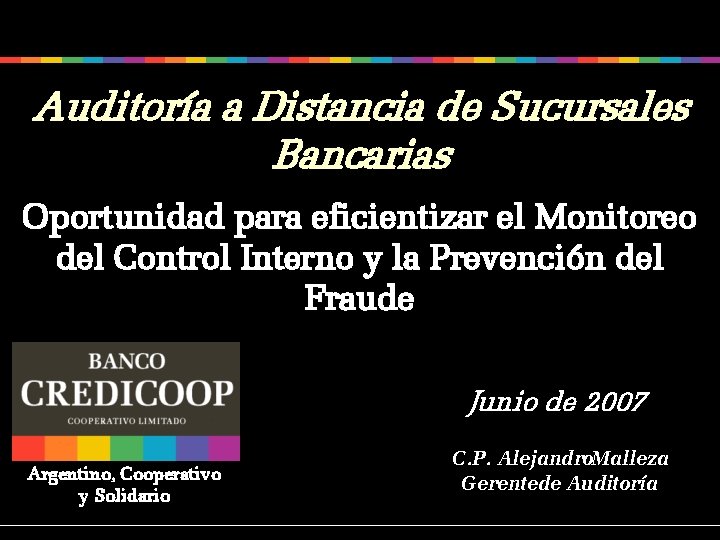 Auditoría a Distancia de Sucursales Bancarias Oportunidad para eficientizar el Monitoreo del Control Interno