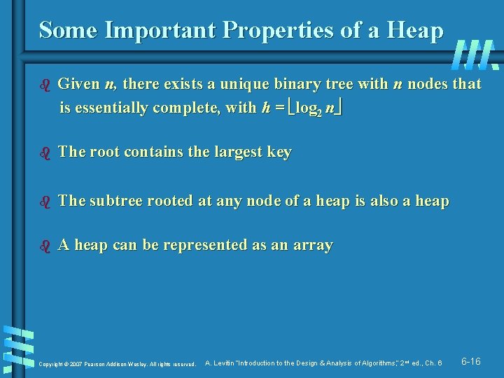 Some Important Properties of a Heap b Given n, there exists a unique binary