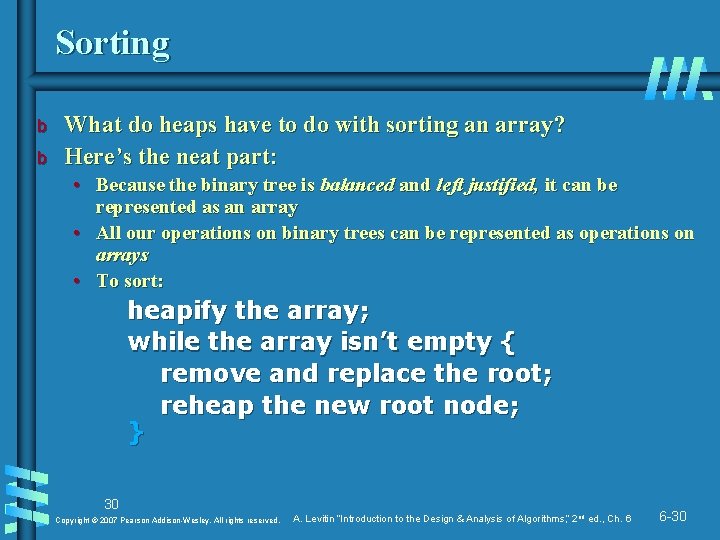 Sorting b b What do heaps have to do with sorting an array? Here’s