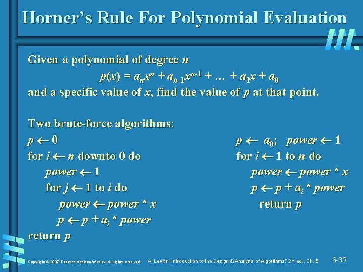 Horner’s Rule For Polynomial Evaluation Given a polynomial of degree n p(x) = anxn