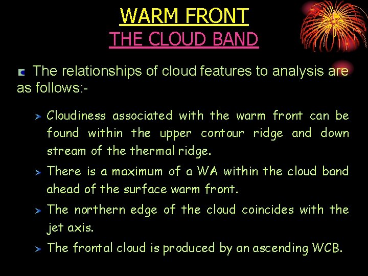 WARM FRONT THE CLOUD BAND The relationships of cloud features to analysis are as