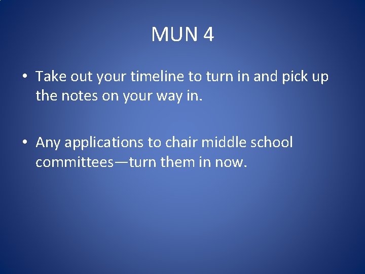 MUN 4 • Take out your timeline to turn in and pick up the